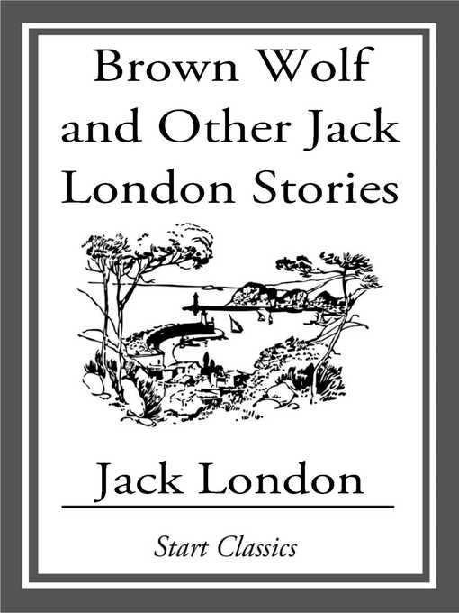 Title details for Brown Wolf and Other Jack London Stories by Jack London - Available